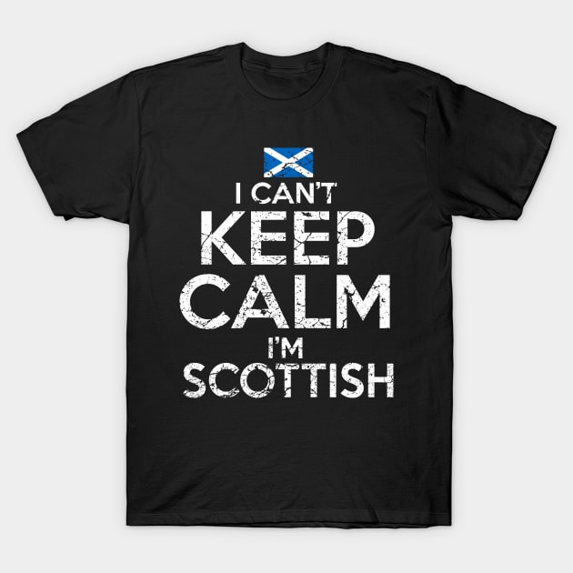 I Can't Keep Calm I'm Scottish T-Shirt by Mila46